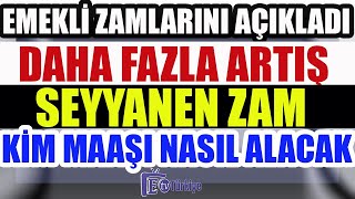 Emekli Zamlarını Açıkladı Daha Fazla Artış Seyyanen Zam Kim Maaşı Nasıl Alacak [upl. by Norword]