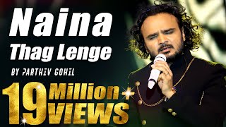 Naina Thag Lenge By Parthiv Gohil  Live Performance  Omkara  Rahat Fateh Ali Khan [upl. by Rednaxela]