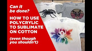 Dye Sublimation on 100 Cotton Does using Polycrylic work [upl. by Aihsyak301]