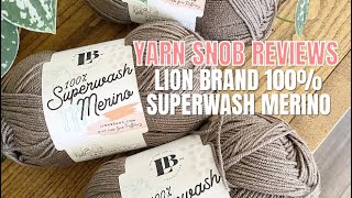 Yarn SNOB Reviews AFFORDABLE Yarn Lion Brand 100 Superwash Merino [upl. by Averell]