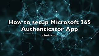 Microsoft 365 Authenticator MFA Setup Guide [upl. by Aguie]