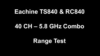 Range test of Eachine TS840 amp RC840 combo from Banggood [upl. by Najram847]