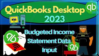 Budgeted Income Statement Data Input 11140 QuickBooks Desktop 2023 [upl. by Laughlin]