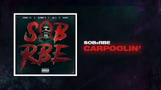 SOB X RBE  Carpoolin Official Audio  Gangin [upl. by Madian855]