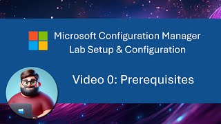 MCM SCCM Lab Setup  Video 0 Prerequisites [upl. by Llednol]