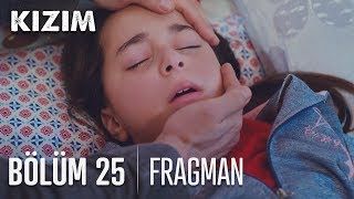 Kızım 25 Bölüm Fragmanı [upl. by Lednek]