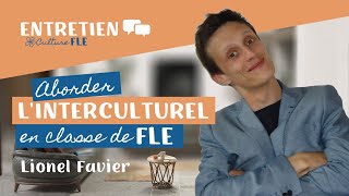 Linterculturel en classe de FLE avec Lionel Favier [upl. by Salchunas]