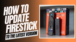 HOW TO UPDATE YOUR FIRESTICK TO THE LATEST VERSION [upl. by Anairotciv68]