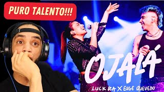 MI REACCIÓN Y ANÁLISIS A Luck Ra Eugenia Quevedo  OJALÁ [upl. by Ahsiloc]