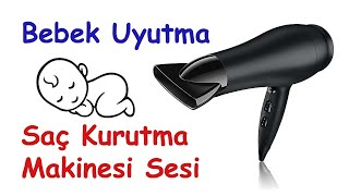 Saç Kurutma Makinesi Sesi Bebek Uyutma [upl. by Sulihpoeht671]