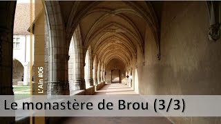 lAin n°06 le monastère de Brou 3em partie [upl. by Smaj]