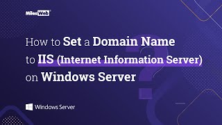 How to Set a Domain Name to IIS Internet Information Server on Windows Server  MilesWeb [upl. by Rodina271]