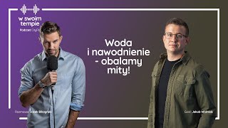 S2E19 Woda i nawodnienie – obalamy mity Jakub Woźniak [upl. by Affer]