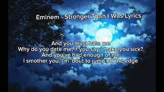 Eminem  Stronger than I was Lyrics [upl. by Osithe]