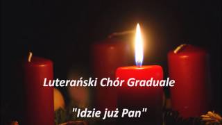 Luterański Chór quotGradualequot  Idzie już Pan [upl. by Llecrep]