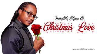 INCREDIBLE MYRON B  CHRISTMAS LOVE 2017 SOCA PARANG [upl. by Inaleon151]