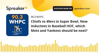 Chiefs vs 49ers in Super Bowl New inductees in Baseball HOF which Mets and Yankees should be next [upl. by Kingsley]