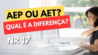 Qual é a diferença entre AEP e AET na NR 17 [upl. by Kwasi]