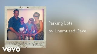 Unamused Dave  Parking Lots AUDIO [upl. by Tessa134]