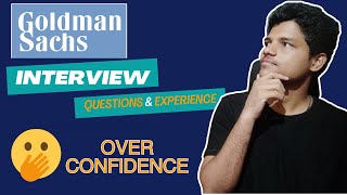 Goldman Sachs Interview Experience  How Overconfidence can loses your chances [upl. by Kesley]