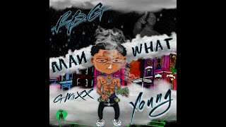 FBG Young  quotMan Whatquot G Mixx [upl. by Kaazi]