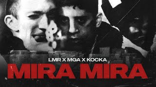 LMR x MGA x KOCKA  MIRA MIRA Official Video 2023 [upl. by Botnick]