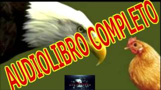 AGUILA O GALLINA AUDIOLIBRO COMPLETO Lern Born [upl. by Rhiana588]