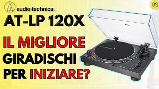 IL MIGLIORE GIRADISCHI ECONOMICO ► AudioTechnica ATLP120X  ATLP120XBT [upl. by Arima]