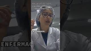 Para descontrair kkkkkk mas é verdade 😂😏 tem matemática na Enfermagem sim enfermagem [upl. by Eenel]