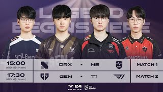 Bình Luận Tiếng Việt DRX vs NS  GEN vs T1  Tuần 1 Ngày 1  LCK Mùa Xuân 2024 [upl. by Nevsa]