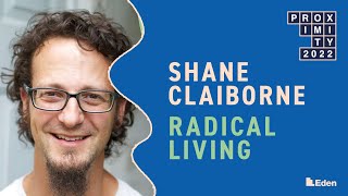 Proximity 2022  Shane Claiborne  Proximity Problem [upl. by Eecyaj]