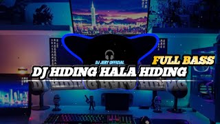 DJ HIDING HALA HALA HIDING \\ DJ VIRAL TIK TOK \\DJ TERBARU 2023 [upl. by Shepp]