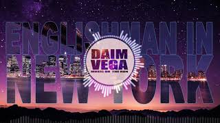 Legal Alien  Englishman In New York  Daim Vega Remix Request EDM [upl. by Adnomal]