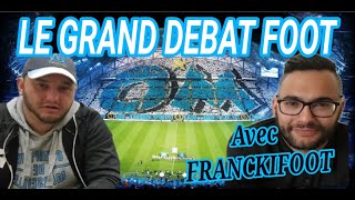 EXCLUSIF  GRAND DEBAT FOOT AVEC FRANCKIFOOT  Retour sur Canet OM revue deffectif SAMPAOLI [upl. by Jania977]