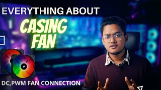 Casing Fan Connections and Some Common ProblemsPWM Fan VS DC FanPart01GTBDBangla [upl. by Kippar213]