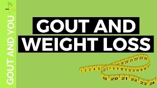 Gout and Weight Loss [upl. by Llebanna538]