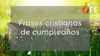 Frases cristianas de cumpleaños  Mensajes cristianos de cumpleaños [upl. by Winters67]