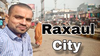 Raxaul City  Raxaul Bihar  Raxaul Vlogs [upl. by Kone]