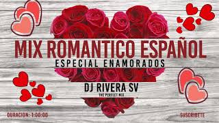 Mix Romantico Español Vol 2 Dj Rivera SV Especial Enamorados [upl. by Parette286]