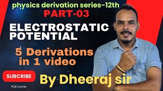 ELECTROSTATIC POTENTIAL  5 derivation in 1 video  Derivation series part03  Dheeraj sir [upl. by Anidem]