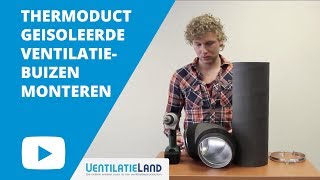 Hoe plaats ik THERMODUCT GEÏSOLEERDE VENTILATIEBUIZEN  Ventilatielandnl [upl. by Gannie]