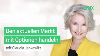 So können Sie den aktuellen Markt mit Optionen handeln  Webinar 25112021 mit Claudia Jankewitz [upl. by Zwick]