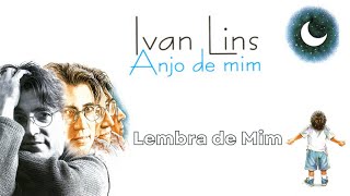 Ivan Lins  quotLembra de Mimquot Anjo de Mim1995 [upl. by Adirf]