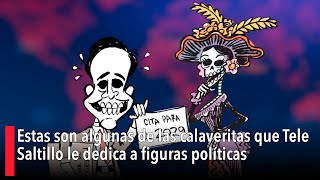 Estas son algunas de las calaveritas que Tele Saltillo le dedica a figuras políticas [upl. by Moina784]