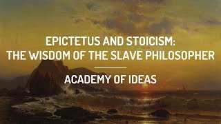 Epictetus and Stoicism The Wisdom of the Slave Philosopher [upl. by Schuyler]