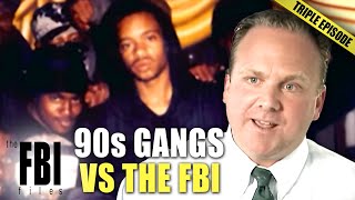 90s Gangs vs The FBI  TRIPLE EPISODE  The FBI Files [upl. by Ginnifer]