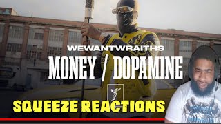 wewantwraiths  Money amp Dopamine Official Music VideoSqueeze Reaction [upl. by Anitneuq597]