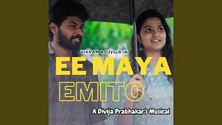 Ee Maya Emito feat Saketh Kommajosyula [upl. by Newmark]