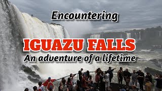 Iguazu Falls An Adventure of a Lifetime [upl. by Thacher]