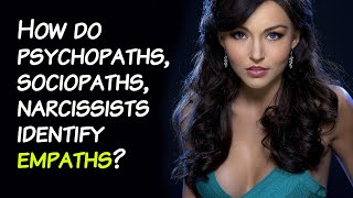 How do psychopaths sociopaths and narcissists identify empaths [upl. by Seymour]